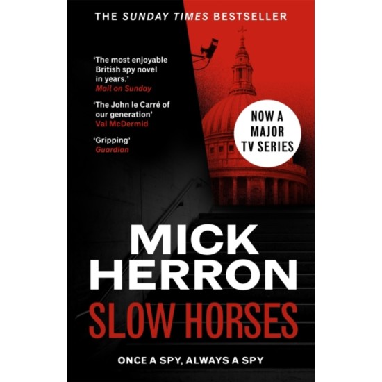 Slow Horses (Slough House Thriller 1) - Mick Herron