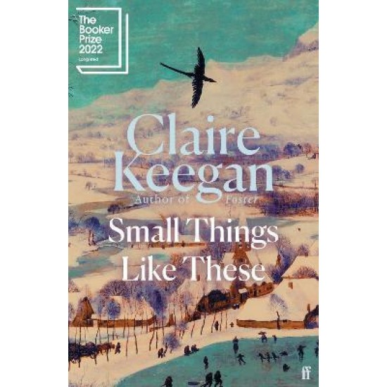 Small Things Like These - Claire Keegan (Shortlisted for the Booker Prize 2022)