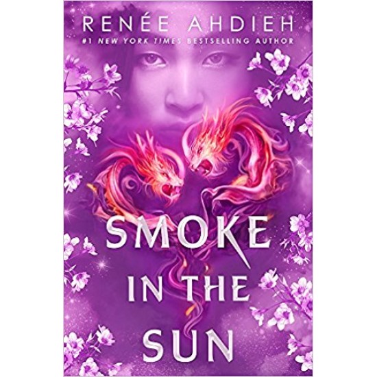 Smoke In The Sun - Renee Ahdieh