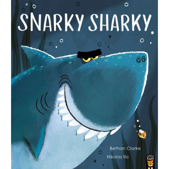 Snarky Sharky - Bethan Clarke , Illustrated by Anders Frang