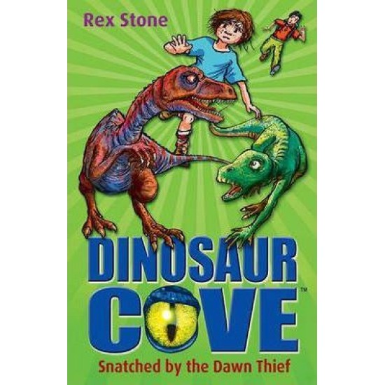 Snatched By the Dawn Thief (Dinosaur Cove)