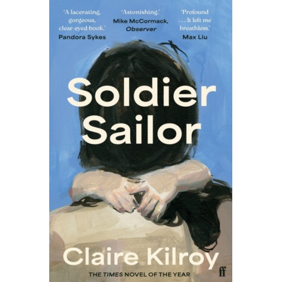 Soldier Sailor - Claire Kilroy