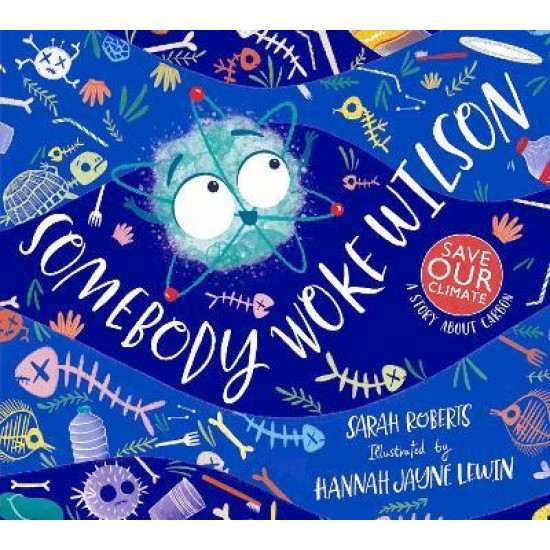 Somebody Woke Wilson - Sarah Roberts , Illustrated by Hannah Jayne Lewin