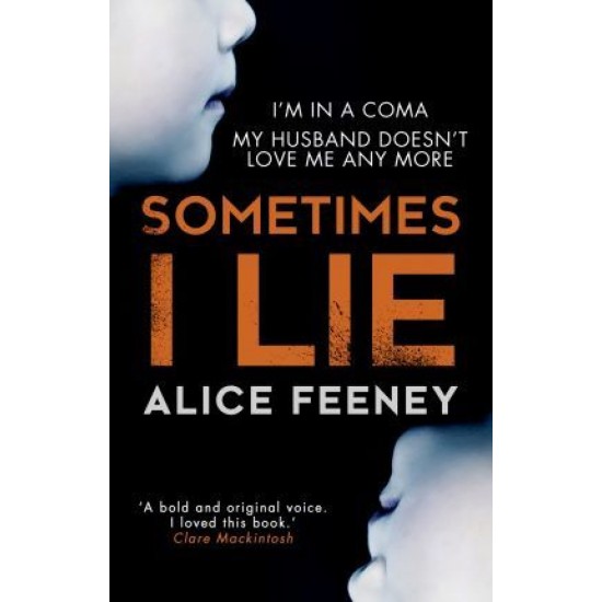 Sometimes I Lie -  Alice Feeney