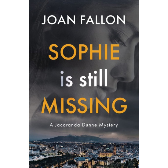 Sophie is Still Missing (Jacaranda Dunne 1) - Joan Fallon