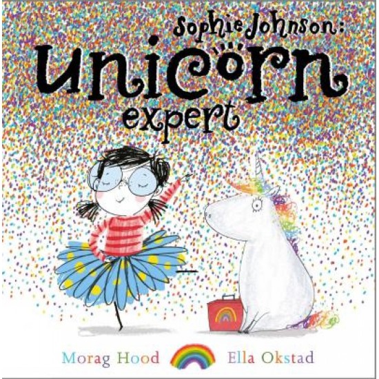 Sophie Johnson: Unicorn Expert - Morag Hood