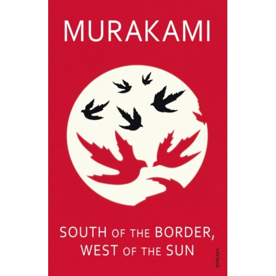 South of the Border, West of the Sun - Haruki Murakami