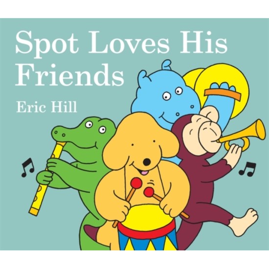 Spot Loves His Friends - Eric Hill (DELIVERY TO EU ONLY)