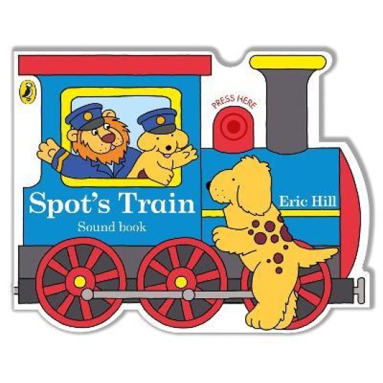 Spot's Train : shaped board book with real train sound (Noisy Book)