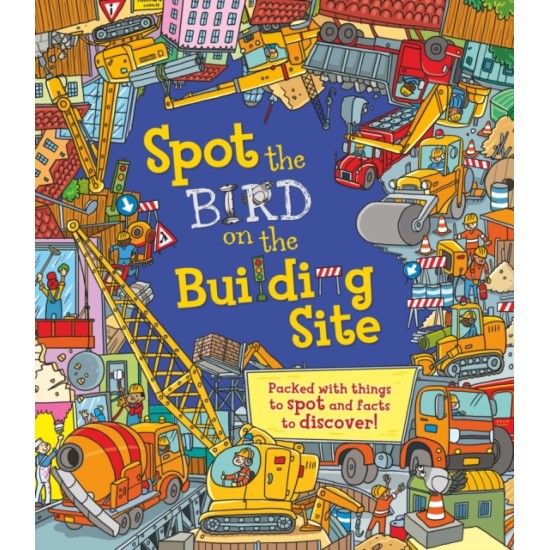 Spot the Bird on the Building Site (Spot The... Series) - Stella Maidment (DELIVERY TO EU ONLY)