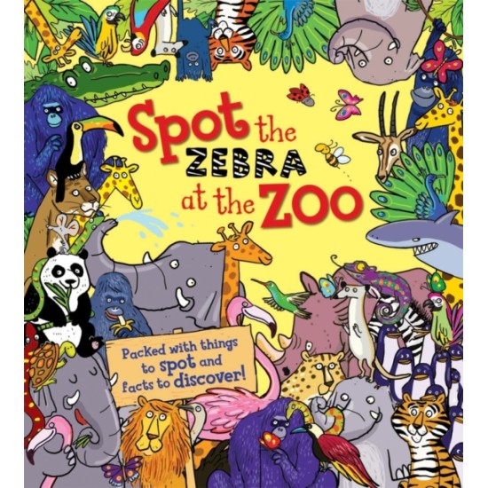Spot the Zebra at the Zoo (Spot The... Series) - Stella Maidment (DELIVERY TO EU ONLY)
