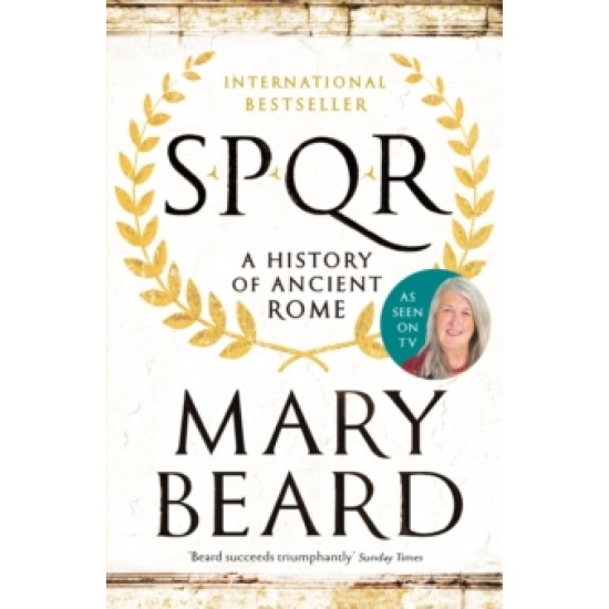 SPQR : A History of Ancient Rome - Professor Mary Beard 