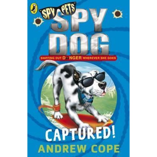 Spy Dog: Captured - Andrew Cope