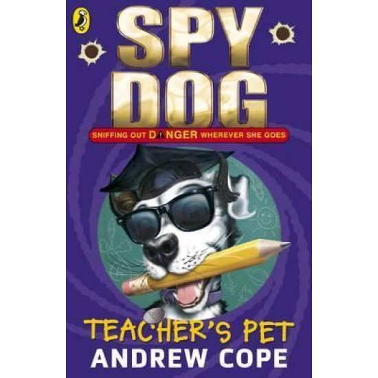 Spy Dog: Teacher's Pet - Andrew Cope