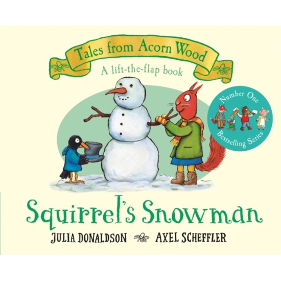 Squirrel's Snowman (Tales From Acorn Wood) - Julia Donaldson and Axel Scheffler