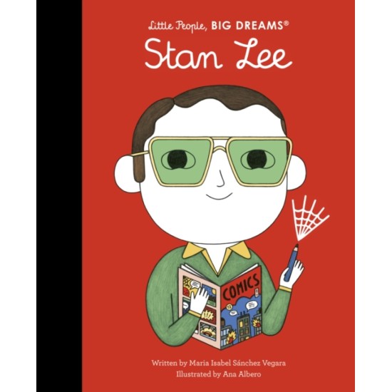 Stan Lee (Little People, Big Dreams) - Maria Isabel Sanchez Vegara