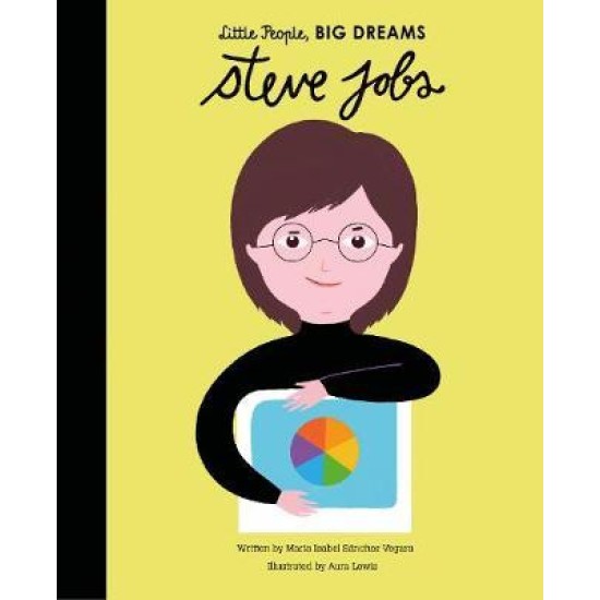 Steve Jobs (Little People, Big Dreams) - Maria Isabel Sanchez Vegara 