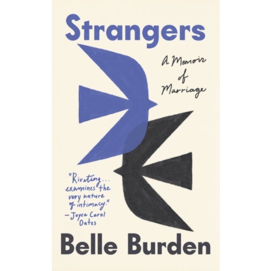 Strangers : A Memoir of Marriage - Belle Burden