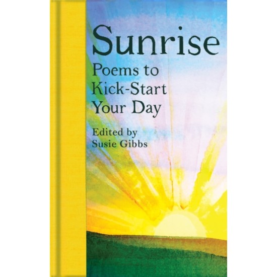 Sunrise : Poems to Kick-Start Your Day