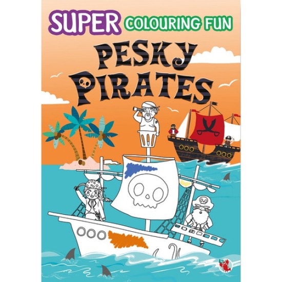 Super Colouring Fun - Pesky Pirates Colouring Book