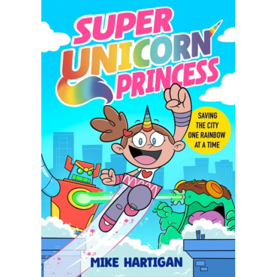 Super Unicorn Princess 1 - Mike Hartigan