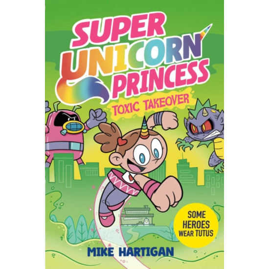 Super Unicorn Princess 2 : Toxic Takeover - Mike Hartigan