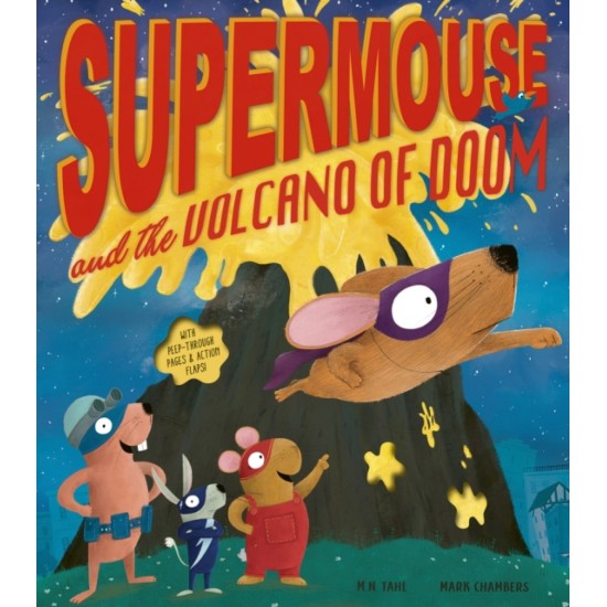 Supermouse and the Volcano of Doom - M.N. Tahl