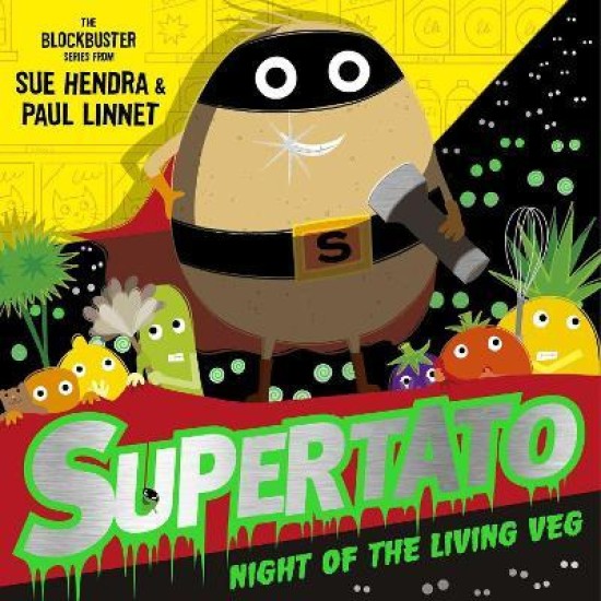 Supertato Night of the Living Veg : the perfect spooktacular Halloween treat! - Sue Hendra
