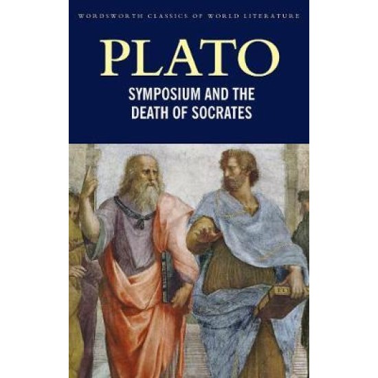 Symposium and The Death of Socrates - Plato