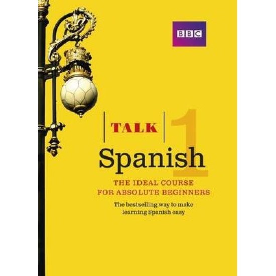 Talk Spanish 1 (Book/CD Pack) : The ideal Spanish course for absolute beginners