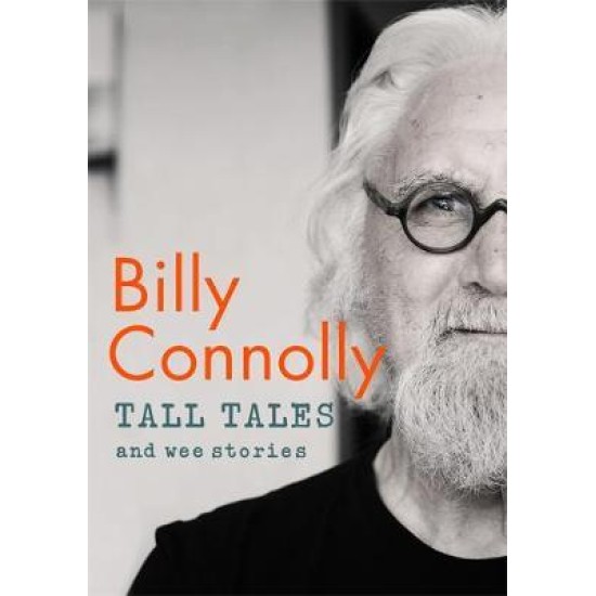 Tall Tales and Wee Stories : The Best of Billy Connolly