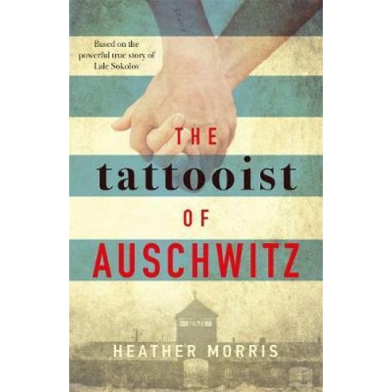 Tattooist Of Auschwitz - Heather Morris