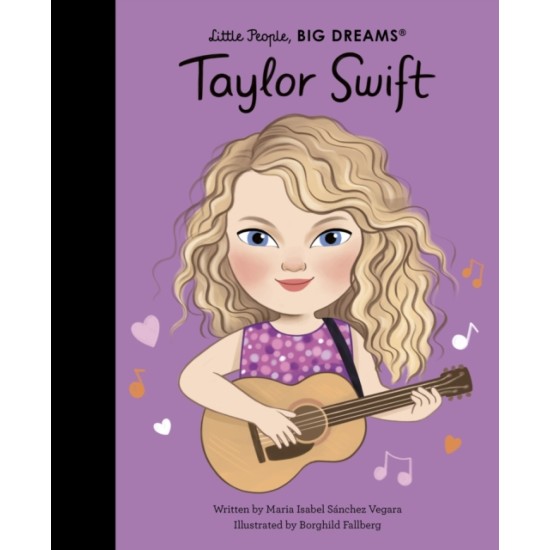 Taylor Swift (Little People, Big Dreams) - Maria Isabel Sanchez Vegara