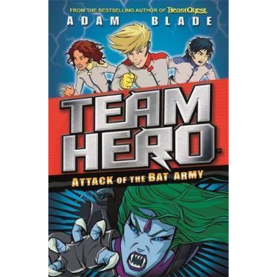 Team Hero: Attack of the Bat Army : Series 1 Book 2