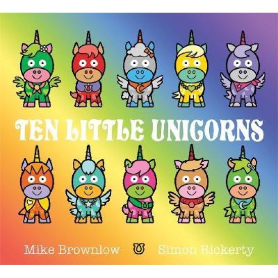 Ten Little Unicorns - Mike Brownlow