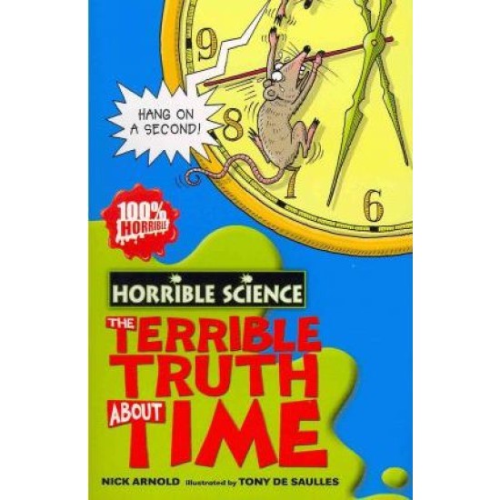 Horrible Science Terrible Truth About Time