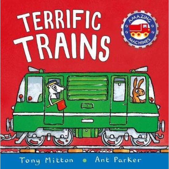 Terrific Trains (Amazing Machines Collection)