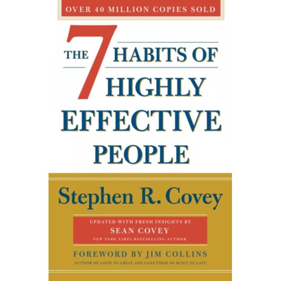 The 7 Habits Of Highly Effective People - Stephen R. Covey