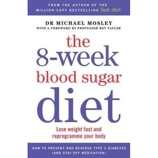 The 8-week Blood Sugar Diet - Michael Mosley