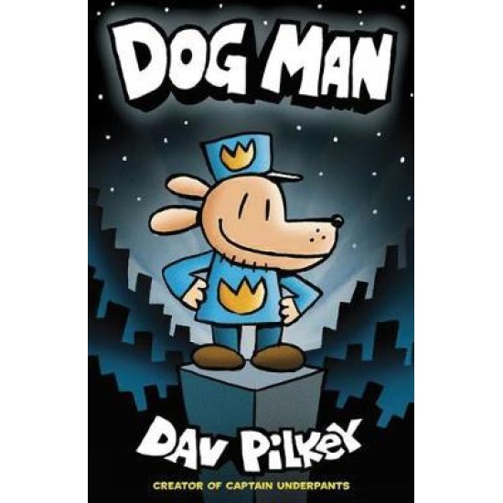 Dog Man 1: The Adventures of Dog Man - Dav Pilkey