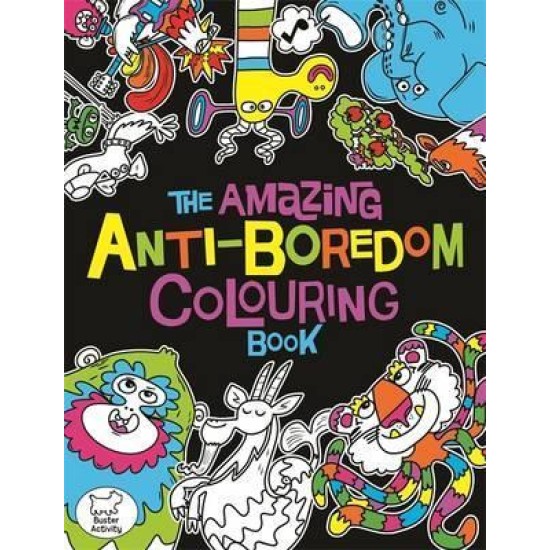 The Amazing Anti-Boredom Colouring Book