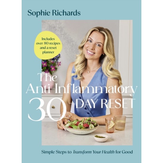 The Anti-Inflammatory 30-day Reset - Sophie Richards