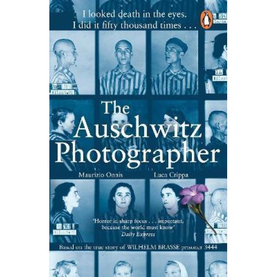 The Auschwitz Photographer : Based on the true story of Wilhelm Brasse prisoner 3444 - Luca Crippa