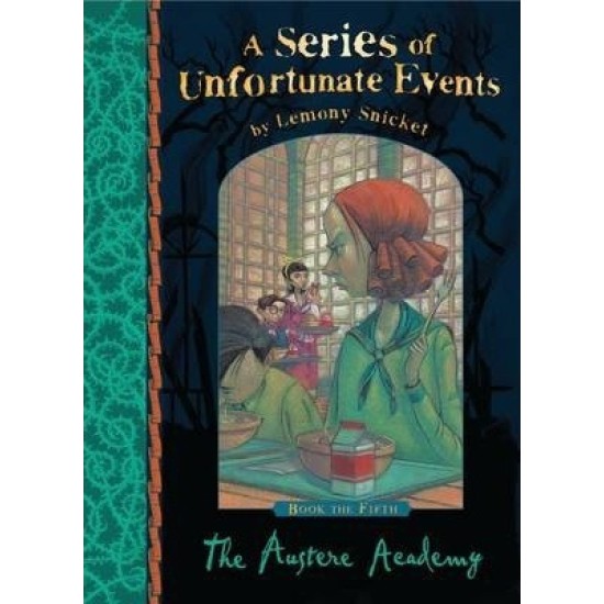 The Austere Academy (A Series of Unfortunate Events 5) - Lemony Snicket