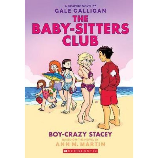 The Babysitters Club Graphic Novel : Boy-Crazy Stacey - Ann M. Martin and Raina Telgemeier