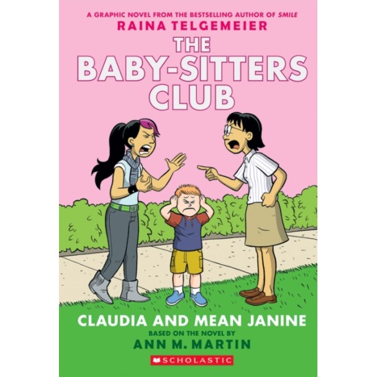 The Babysitters Club Graphic Novel : Claudia and Mean Janine - Ann M. Martin and Raina Telgemeier