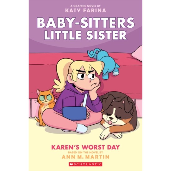 The Babysitters Little Sister Graphic Novel : Karen's Worst Day - Ann M. Martin and Katy Farina