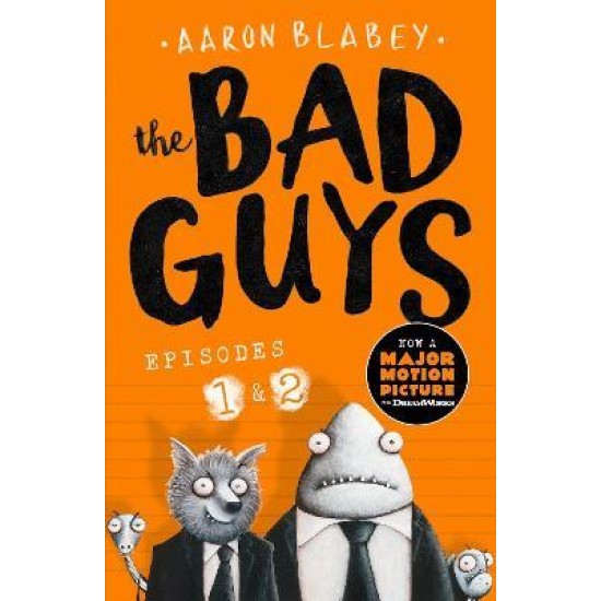 The Bad Guys : Episode 1 & 2 -  Aaron Blabey