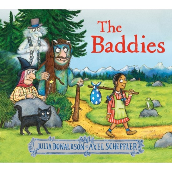 The Baddies - Julia Donaldson and Axel Scheffler