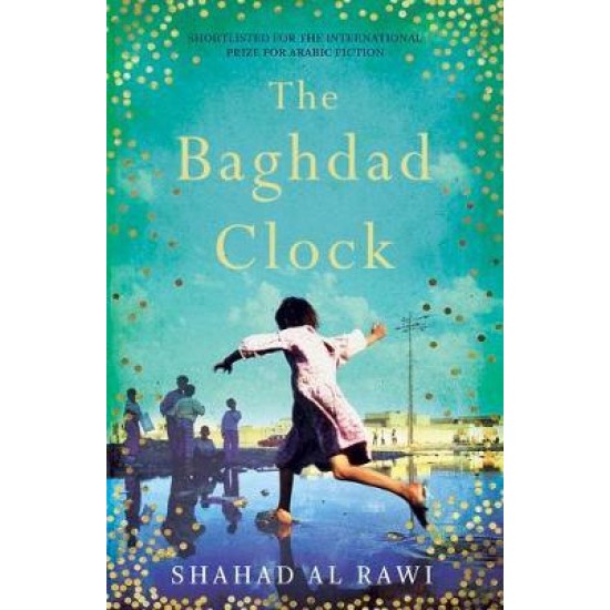 The Baghdad Clock - Shahad Al Rawi